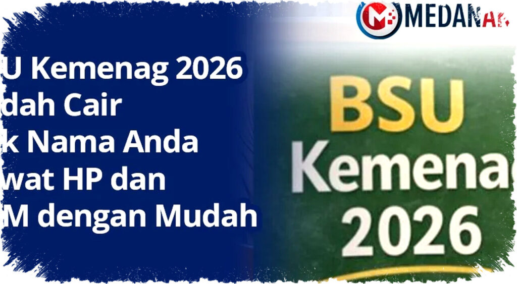 Penyaluran BSU Kemenag 2026: Cek Status Penerima & Cara Cairkan Dana via ATM/HP Mudah!