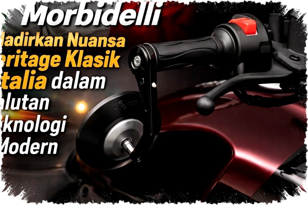 Morbidelli Hadirkan Motor Klasik Italia dengan Perpaduan Teknologi Modern, Cocok untuk Pasar Indonesia