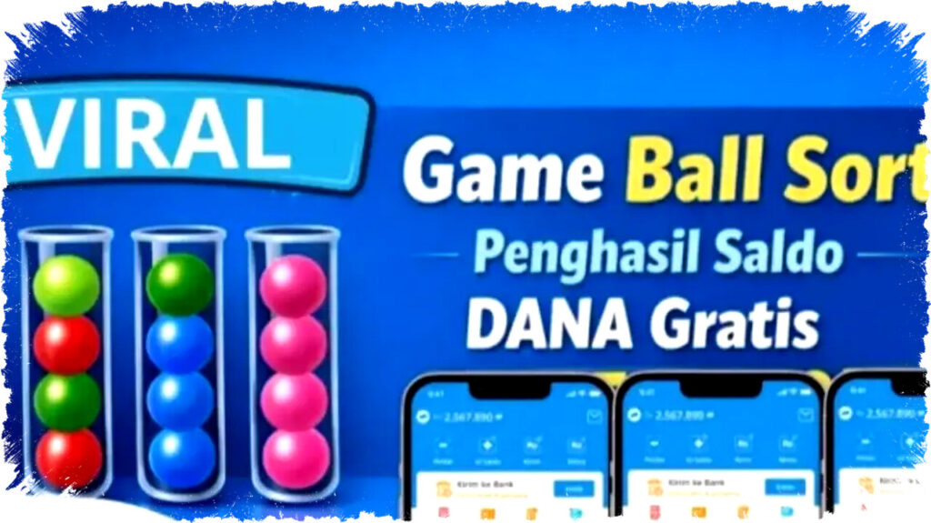 Bisa Menghibur! Game Penghasil DANA 2026 Tanpa Deposit Terbukti Membayar, Coba Ball Sort Sekarang!