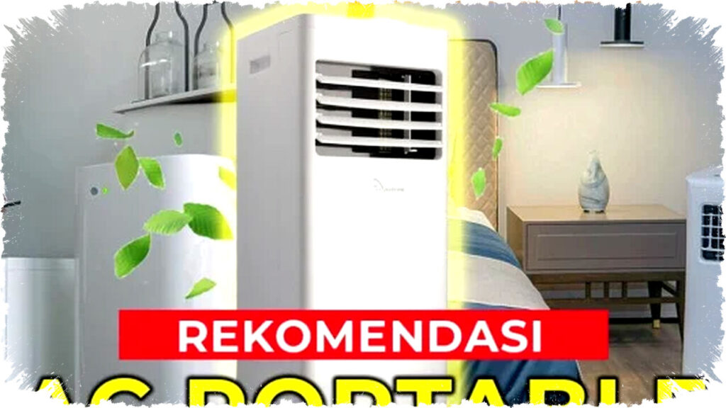 AC Portable Terbaik 2026: Hemat Listrik Hingga 80%, Pilihan Efisien dan Praktis!