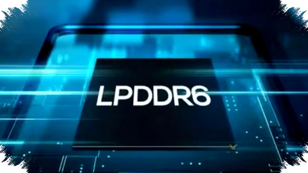 LPDDR6 Mengubah Gadget, Lebih Ngebut, Lebih Irit, Siap Menampung AI Barat