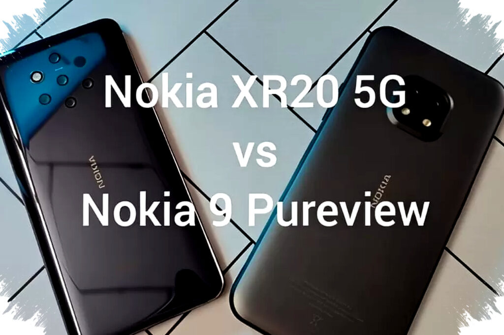 Nokia 9 PureView Masih Memukau, XR20 5G Lebih Tangguh Tapi Kamera Siapa Menang?