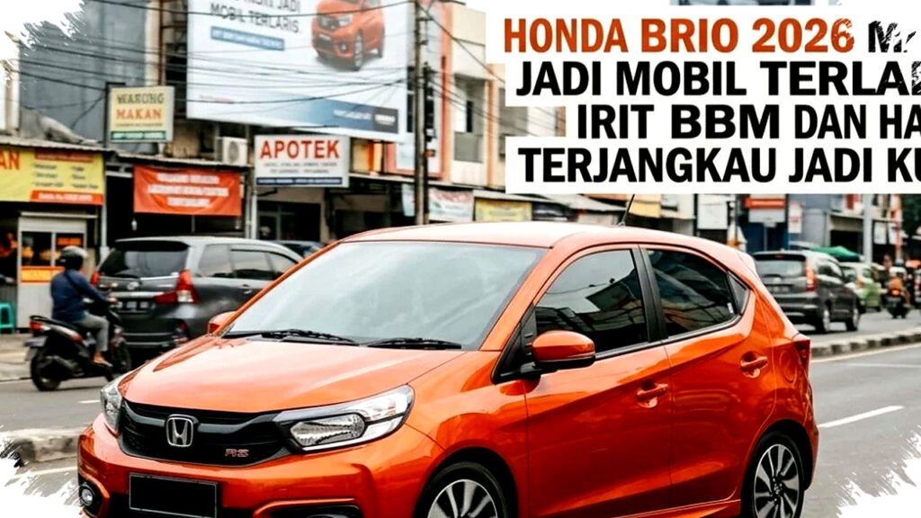 Honda Brio 2026 Tak Tergeser, Irit 22 Km per Liter dan Harga Mulai Rp170 Juta