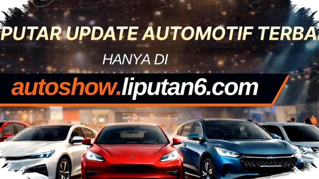 AUTOSHOW Liputan6 Hadirkan Update Tercepat IIMS 2026, Rahasia Lengkap Pameran Otomotif Terbesar Indonesia