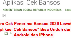 Cek Penerima Bansos 2026 Lewat Aplikasi Resmi Android dan iPhone, Hindari Hoaks dan Penipuan Sekarang Juga!