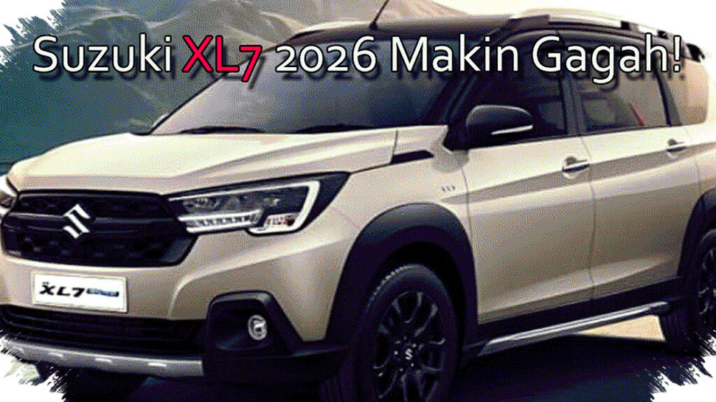 Suzuki XL7 2026 Makin Gagah dengan Teknologi Hybrid, SUV 7 Penumpang Keluarga Masa Kini yang Nyaman dan Tangguh