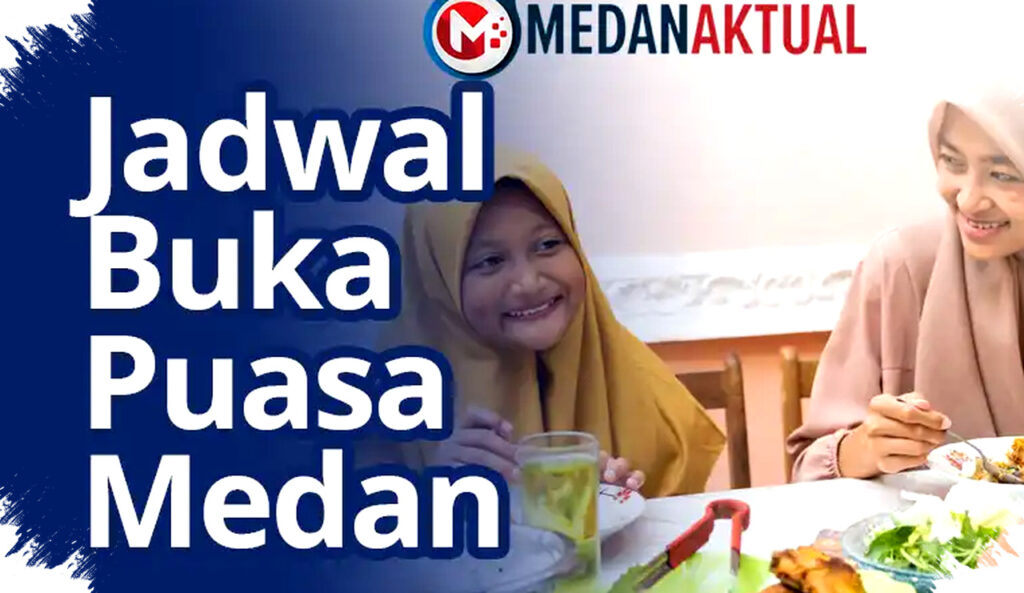 Jadwal Buka Puasa Medan Hari Ini Pukul 18:41 WIB, Momen Mustajab Berdoa dan Sunnah Menyegerakan Berbuka