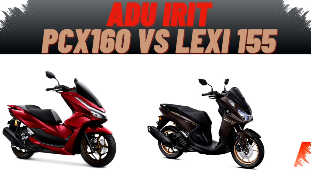 Perang Irit Yamaha Lexi LX 155 dan Honda PCX 160, Efisiensi Nyaris Setara Tapi Jarak Tempuh Jadi Penentu Pilihan