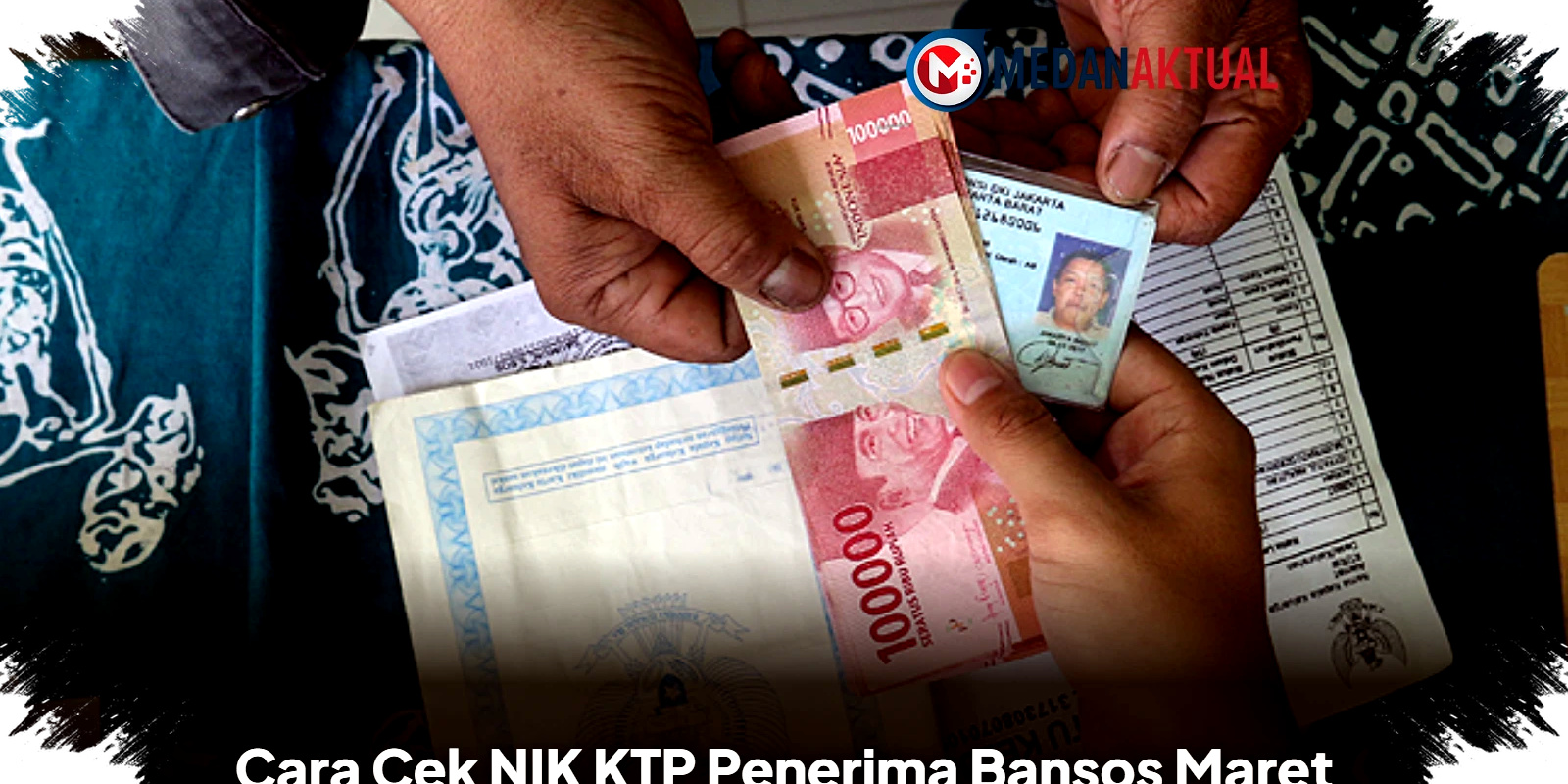 Cara Cek NIK KTP Penerima Bansos Maret 2026, Daftar Bantuan Cair Termasuk Beras dan Minyak Goreng!