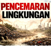 Pencemaran Lingkungan Mengancam Masa Depan Bumi, Apakah Kita Rela Wariskan Bencana untuk Generasi Selanjutnya?