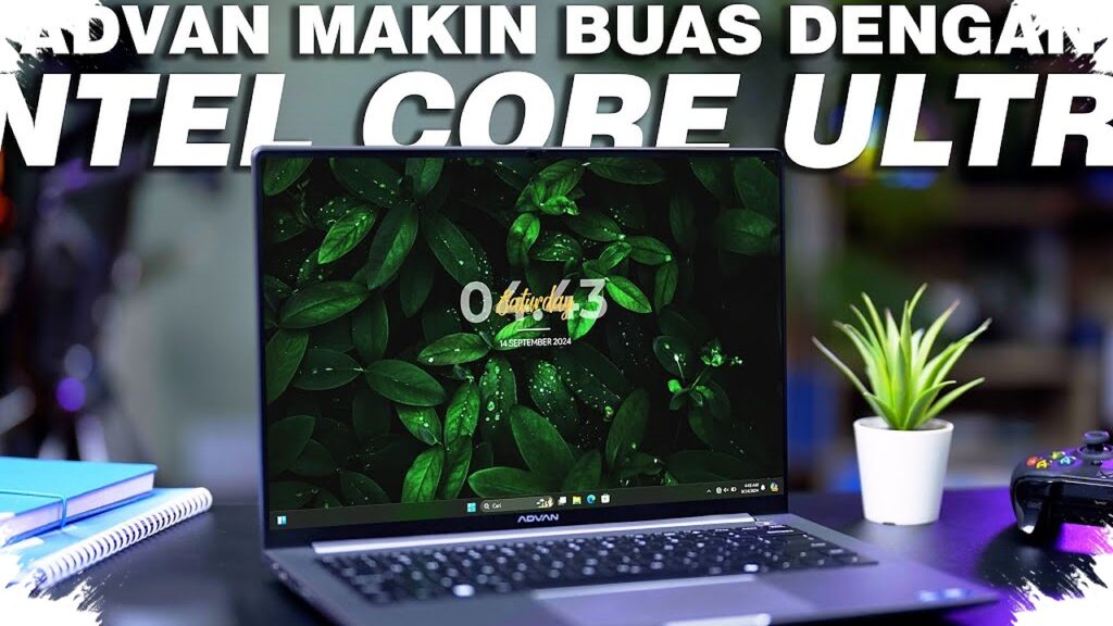 ADVAN Berani Pasang Intel Core Ultra Di Laptop Rp7 Jutaan, Rival Bisa Kepukul?