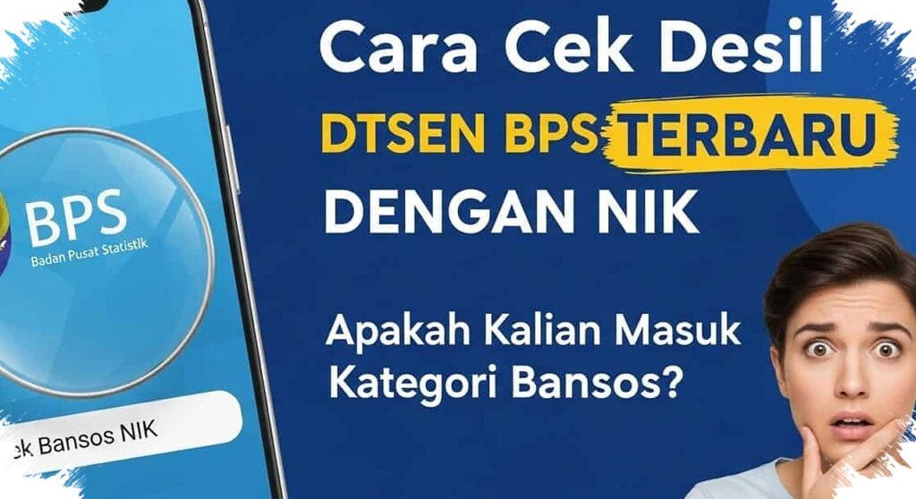 Cara Cek Desil DTSEN BPS, Kunci Menentukan Lolos Atau Tidaknya Status Penerima Bansos