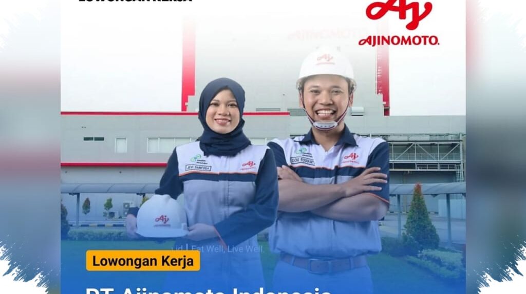 Ajinomoto Indonesia Buka 5 Posisi Strategis Hingga 30 April 2026, Pelamar S1 Wajib Siap Saing
