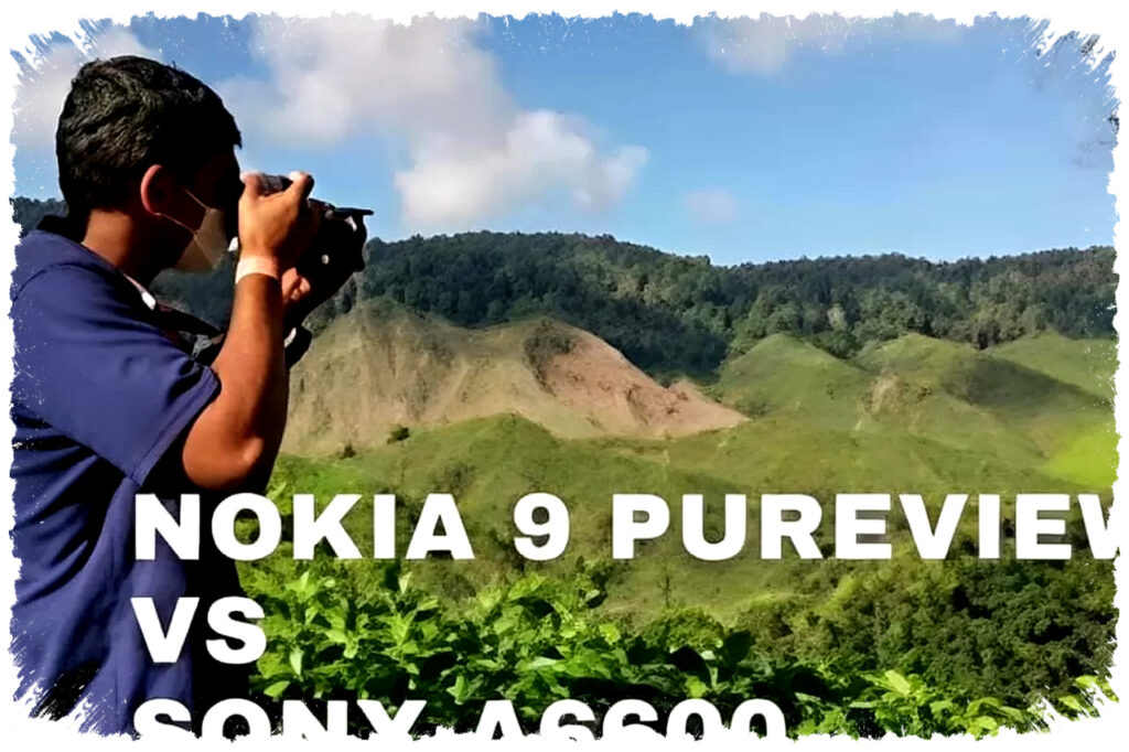 Nokia 9 PureView Vs Sony A6600, HP Tajam Tapi Kamera Profesional Tetap Lebih Jujur?