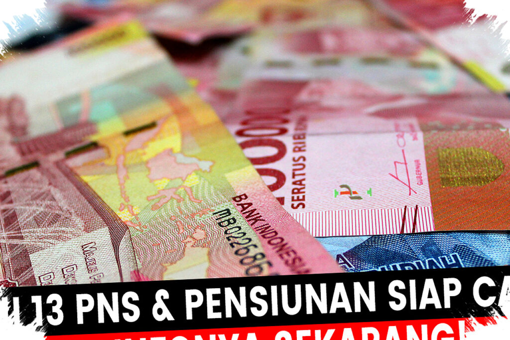 Gaji Ke-13 2026 Cair Mulai Juni, ASN Hingga Pensiunan Dapat Jutaan Rupiah