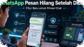WhatsApp Siapkan Pesan Hilang Setelah Dibaca, Privasi Chat Kini Bisa Jauh Lebih Ketat