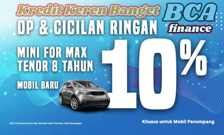BCA Finance Pasang Bunga Mobil Baru 4 Persen, Promo Tenor 5 Tahun Berbatas Waktu
