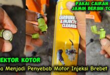 Tarikan Motor Mendadak Berat dan Brebet, Injektor Kotor Ternyata Bisa Dibersihkan Sendiri